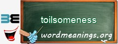 WordMeaning blackboard for toilsomeness